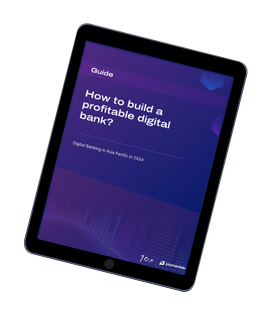 How to build a profitable digital bank? Digital Banking in Asia Pacific in 2024